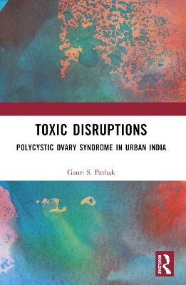 Toxic Disruptions: Polycystic Ovary Syndrome in Urban India book