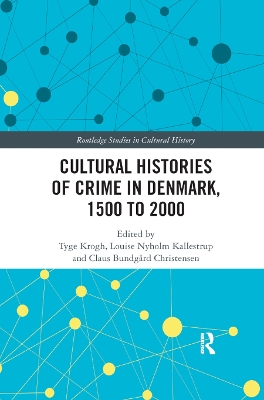 Cultural Histories of Crime in Denmark, 1500 to 2000 book