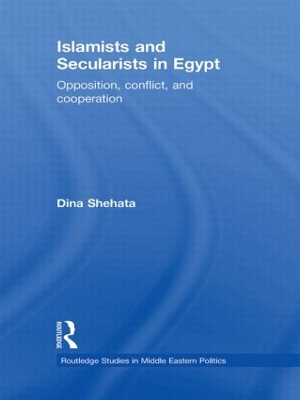 Islamists and Secularists in Egypt by Dina Shehata