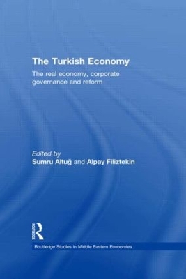 The The Turkish Economy: The Real Economy, Corporate Governance and Reform by Sumru G. Altug