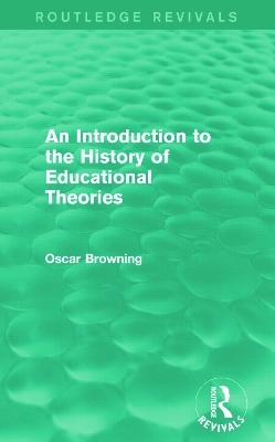 An Introduction to the History of Educational Theories by Oscar Browning