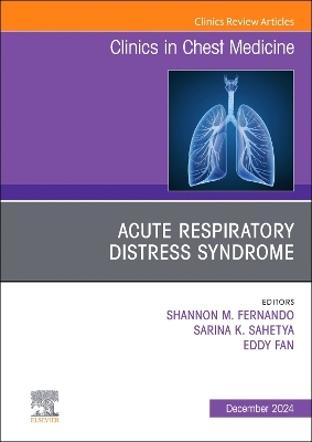 Acute Respiratory Distress Syndrome, An Issue of Clinics in Chest Medicine: Volume 45-4 book