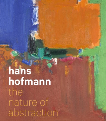 Hans Hofmann: The Nature of Abstraction book