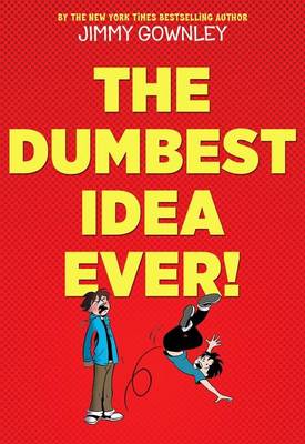 The Dumbest Idea Ever!: A Graphic Novel book