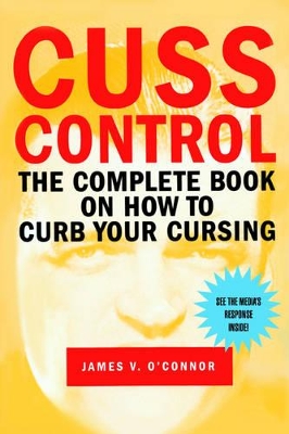 Cuss Control: The Complete Book on How to Curb Your Cursing book