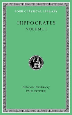 Hippocrates, Volume I: Ancient Medicine. Airs, Waters, Places. Epidemics 1 and 3. The Oath. Precepts. Nutriment book