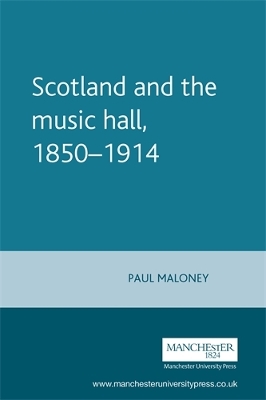 Scotland and the Music Hall, 1850-1914 book