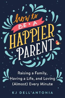 How to be a Happier Parent book