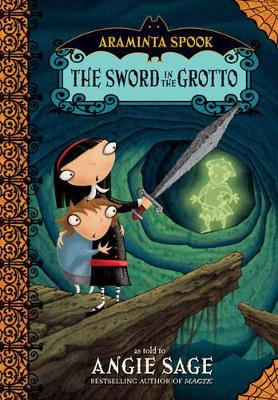 Araminta Spook: The Sword in the Grotto by Angie Sage