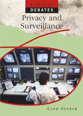 Ethical Debates: Privacy and Surveillance by Cath Senker