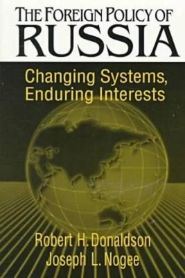 Foreign Policy of Russia by Robert H. Donaldson