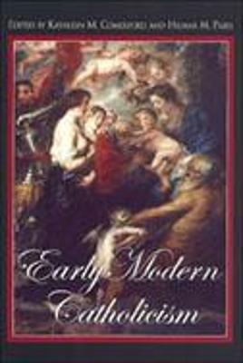 Early Modern Catholicism by Kathleen M. Comerford