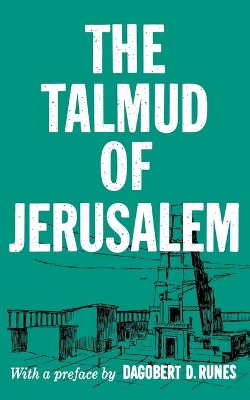 Talmud of Jerusalem by Dagobert D Runes