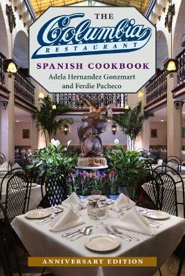 The Columbia Restaurant Spanish Cookbook book