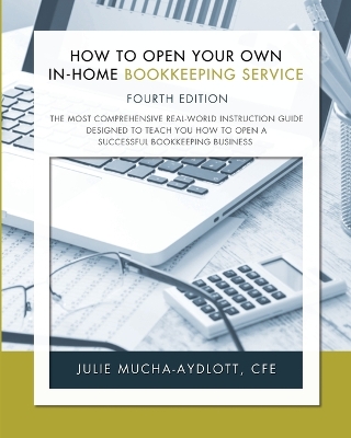 How to Open Your Own In-Home Bookkeeping Service 4th Edition book