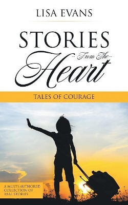 Stories From The Heart: Tales of Courage book
