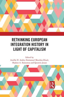 Rethinking European Integration History in Light of Capitalism book