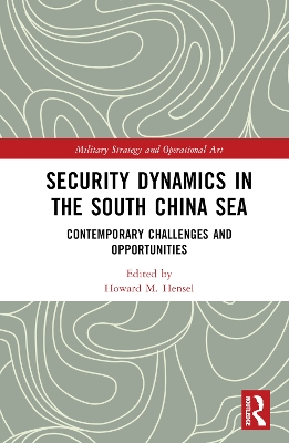 Security Dynamics in the South China Sea: Contemporary Challenges and Opportunities book