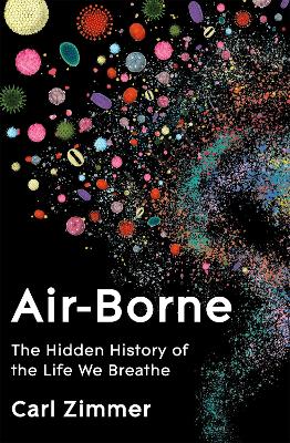 Air-Borne: The Hidden History of the Life We Breathe book