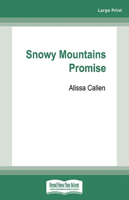 Snowy Mountains Promise: (A Bundilla Novel, #3) by Alissa Callen