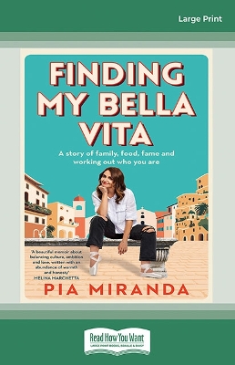 Finding My Bella Vita: A story of family, food, fame and working out who you are book