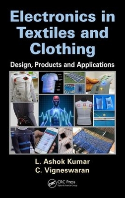 Electronics in Textiles and Clothing: Design, Products and Applications by L. Ashok Kumar