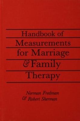 Handbook Of Measurements For Marriage And Family Therapy by Robert Sherman, Ed.D.