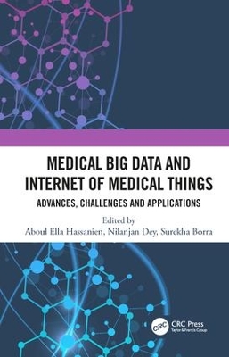 Medical Big Data and Internet of Medical Things: Advances, Challenges and Applications book