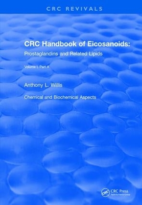 Handbook of Eicosanoids (1987): Volume I, Part A by A. L. Willis