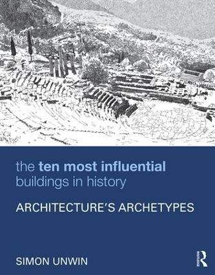 The Ten Most Influential Buildings in History by Simon Unwin