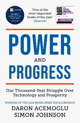 Power and Progress: Our Thousand-Year Struggle Over Technology and Prosperity | Winners of the 2024 Nobel Prize for Economics by Simon Johnson