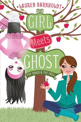 Girl Meets Ghost: The Harder the Fall by Lauren Barnholdt