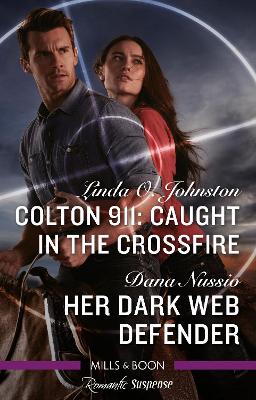 Colton 911: Caught in the Crossfire/Her Dark Web Defender book