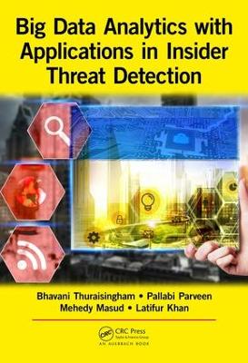 Big Data Analytics with Applications in Insider Threat Detection book