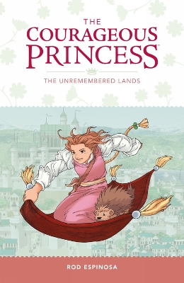 The Courageous Princess Volume 2: The Unremembered Lands book