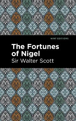 The Fortunes of Nigel by Walter, Sir Scott