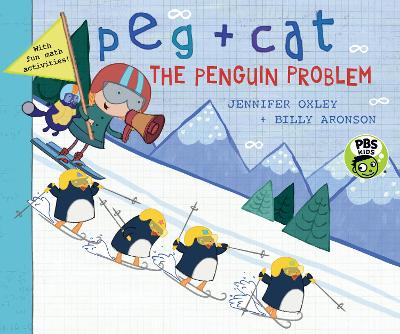 Peg + Cat: The Penguin Problem by Billy Aronson