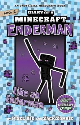 Like an Enderman (Dairy of a Minecraft Enderman Book 2) book