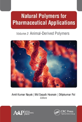 Natural Polymers for Pharmaceutical Applications: Volume 3: Animal-Derived Polymers by Amit Kumar Nayak