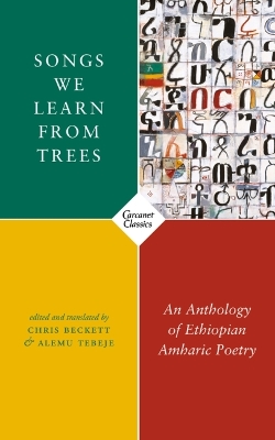 Songs We Learn from Trees: An Anthology of Ethiopian Amharic Poetry book