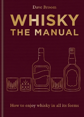 Whisky: The Manual by Dave Broom