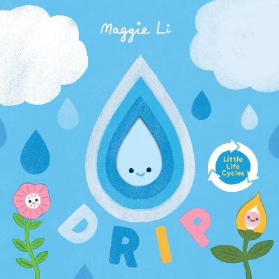 Little Life Cycles: Drip book