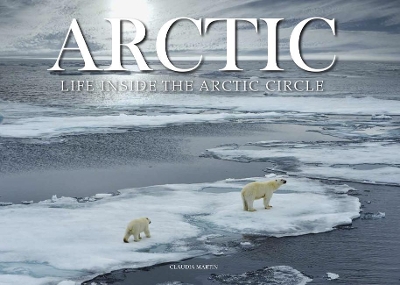 Arctic: Life inside the Arctic Circle book