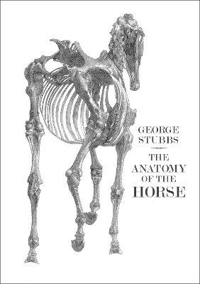 The Anatomy of the Horse by George Stubbs