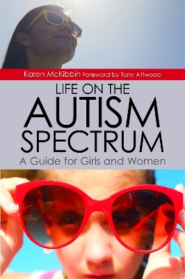 Life on the Autism Spectrum - A Guide for Girls and Women book