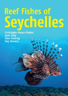 Reef Fishes of Seychelles by Christophe Mason-Parker