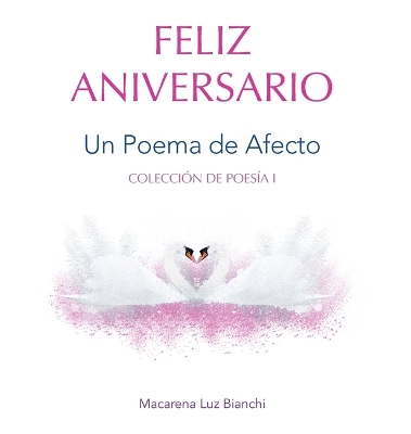 Feliz Aniversario: Un Poema de Afecto by Macarena Luz Bianchi