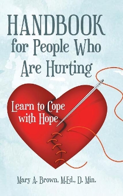 Handbook for People Who Are Hurting: Learn to Cope with Hope book