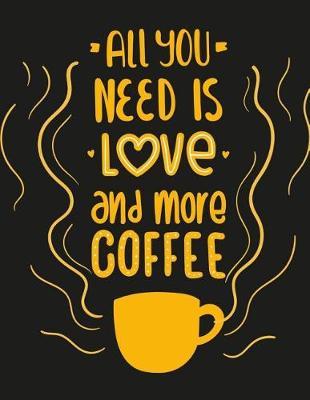 All You Need Is Love and More Coffee book