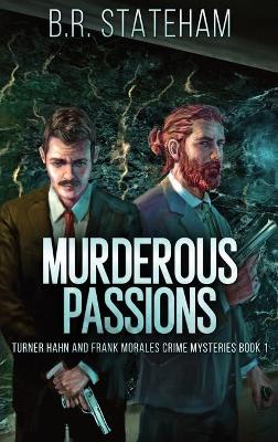 Murderous Passions by B R Stateham